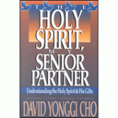 Holy Spirit My Senior Partner By David Yonggi Cho 